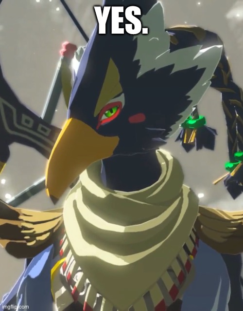 Revali | YES. | image tagged in revali | made w/ Imgflip meme maker
