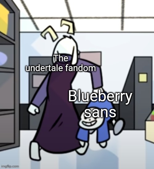 Wow cool title very awesome | The undertale fandom; Blueberry sans | image tagged in asriel carrying sans | made w/ Imgflip meme maker