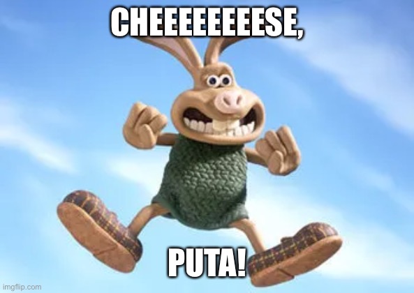 Wallace and Gromit |  CHEEEEEEEESE, PUTA! | image tagged in memes,wallace and gromit | made w/ Imgflip meme maker