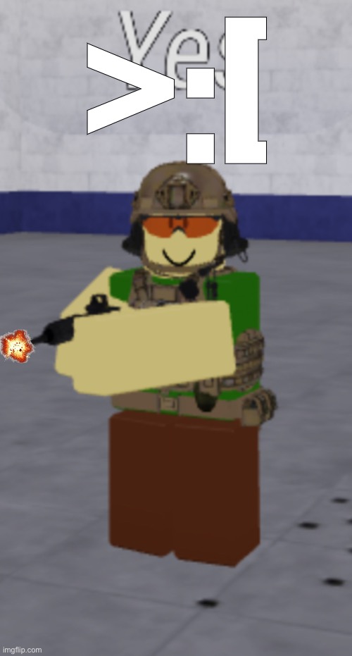 Yes | >:[ | image tagged in yes | made w/ Imgflip meme maker