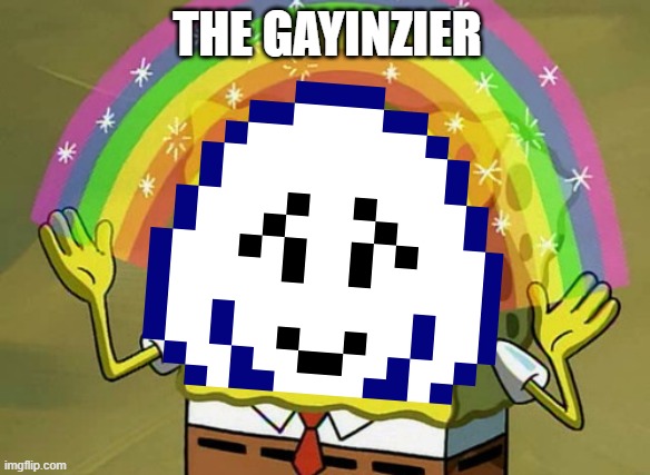 THE GAYINZIER | made w/ Imgflip meme maker