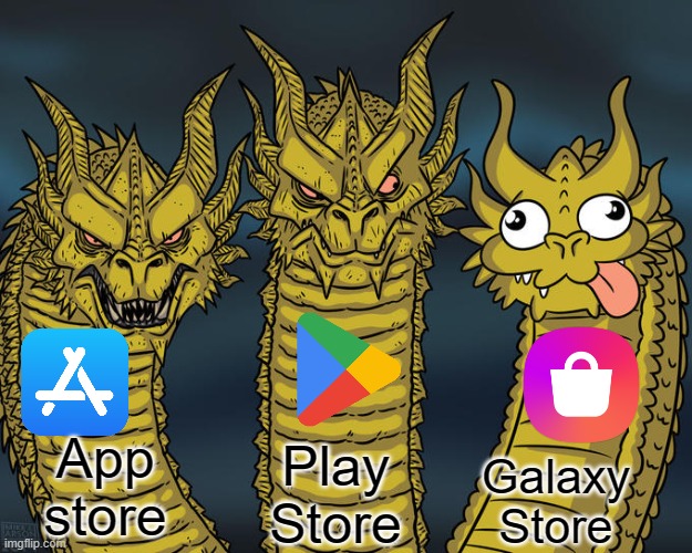Three-headed Dragon | App store; Play Store; Galaxy Store | image tagged in three-headed dragon | made w/ Imgflip meme maker