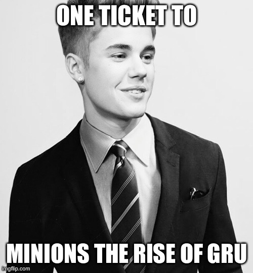 Justin Bieber Suit | ONE TICKET TO MINIONS THE RISE OF GRU | image tagged in justin bieber suit | made w/ Imgflip meme maker
