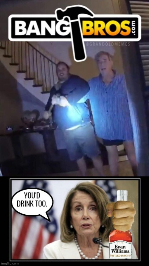 Nancy Pelosi Bang Brothers | image tagged in nancy pelosi | made w/ Imgflip meme maker