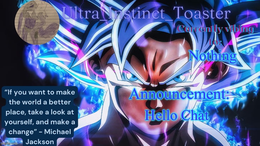 hemlo | Nothing; Announcement:; Hello Chat | image tagged in ultra_instinct_toaster announcement temp | made w/ Imgflip meme maker