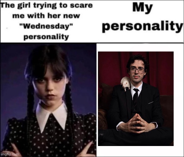 will wood | image tagged in the girl trying to scare me with her new wednesday personality | made w/ Imgflip meme maker