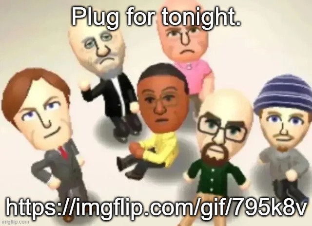 https://imgflip.com/gif/795k8v | Plug for tonight. https://imgflip.com/gif/795k8v | made w/ Imgflip meme maker