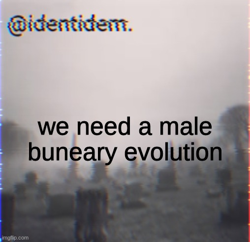 /srs | we need a male buneary evolution | made w/ Imgflip meme maker