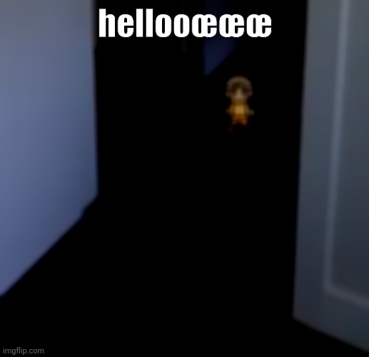 kel | hellooœœœ | image tagged in kel | made w/ Imgflip meme maker