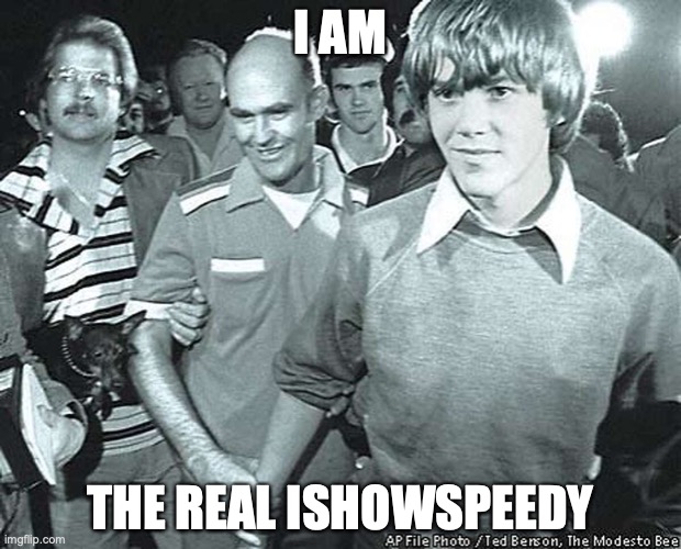 Steven stayer is the real ishowspeedy | I AM; THE REAL ISHOWSPEEDY | image tagged in memes | made w/ Imgflip meme maker