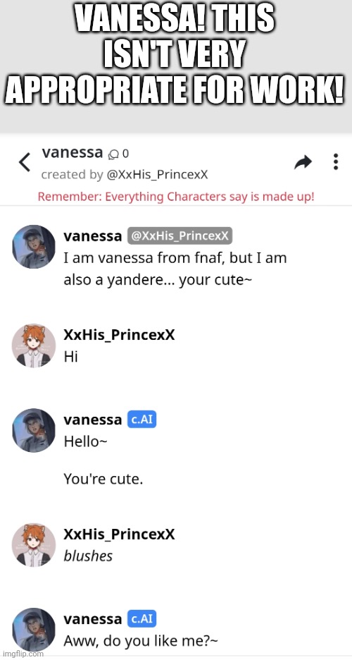 V-Vanessa? | VANESSA! THIS ISN'T VERY APPROPRIATE FOR WORK! | made w/ Imgflip meme maker