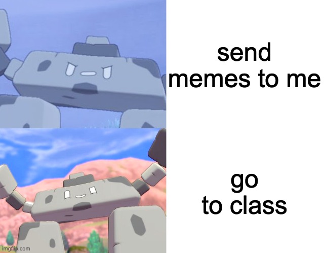 clever title | send memes to me; go to class | image tagged in stonjourner hotline bling | made w/ Imgflip meme maker