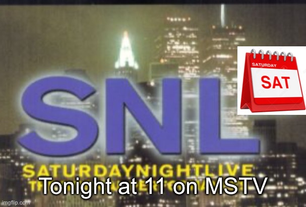 Tonight at 11 on MSTV | made w/ Imgflip meme maker