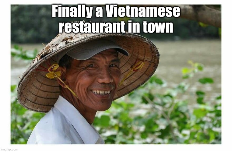 Viet Cong | Finally a Vietnamese restaurant in town | image tagged in viet cong | made w/ Imgflip meme maker