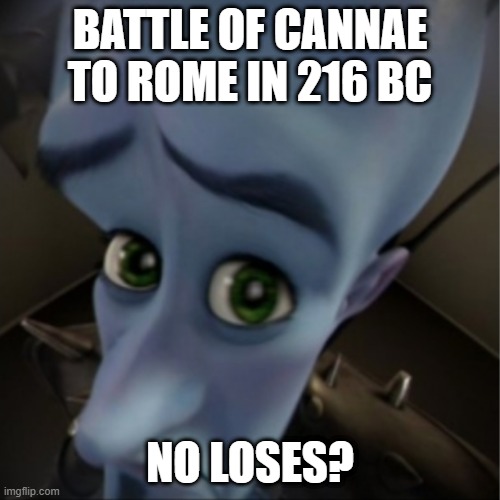 I'm looking at the battle of Cannae | BATTLE OF CANNAE TO ROME IN 216 BC; NO LOSES? | image tagged in megamind peeking,memes | made w/ Imgflip meme maker