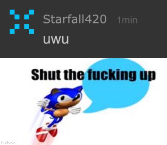 image tagged in shut the fucking up | made w/ Imgflip meme maker