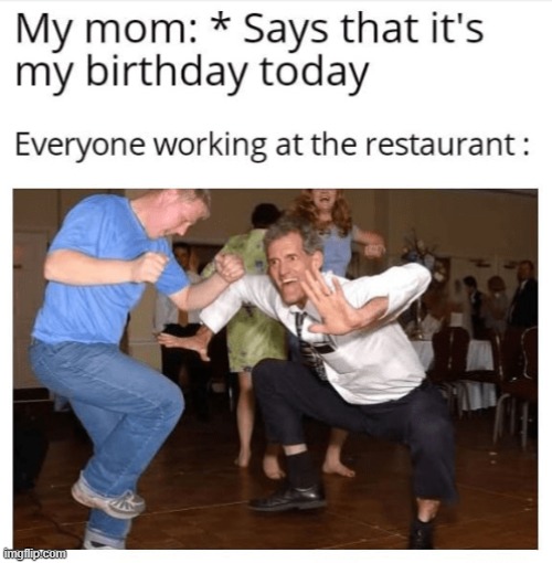 image tagged in repost,birthday,memes,funny,relatable memes,dancing | made w/ Imgflip meme maker