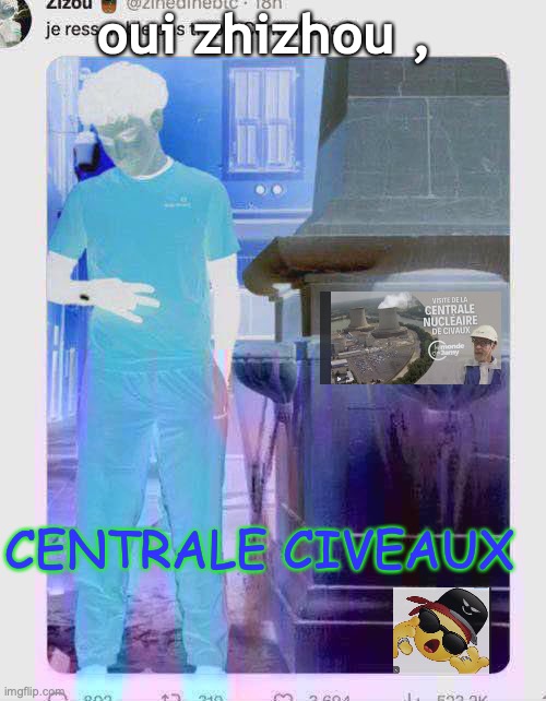 oui zhizhou , CENTRALE CIVEAUX | made w/ Imgflip meme maker