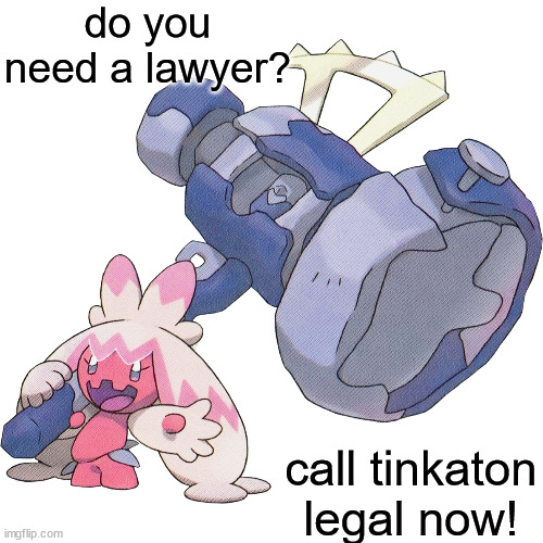 Tinkaton | do you need a lawyer? call tinkaton legal now! | image tagged in tinkaton | made w/ Imgflip meme maker