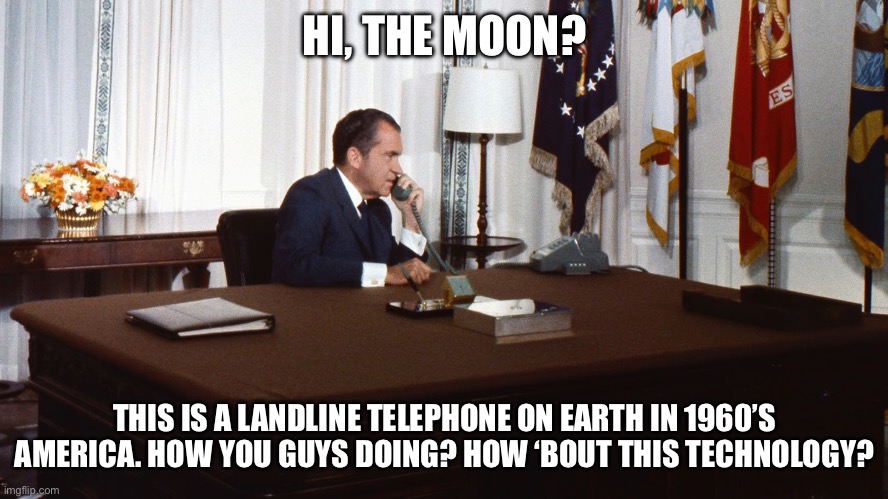 Nixon Moon Phone Call Imgflip