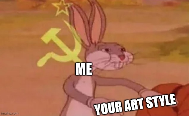 Bugs bunny communist | YOUR ART STYLE ME | image tagged in bugs bunny communist | made w/ Imgflip meme maker