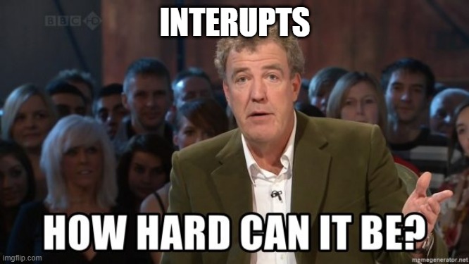 INTERUPTS | made w/ Imgflip meme maker
