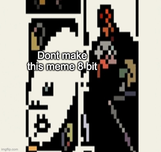 8 bit Uno Lol | Dont make this meme 8 bit | image tagged in 8 bit memes,uno draw 25 cards,interesting | made w/ Imgflip meme maker