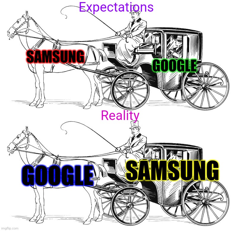 Android in a nutshell | Expectations; GOOGLE; SAMSUNG; Reality; SAMSUNG; GOOGLE | image tagged in horse and buggy | made w/ Imgflip meme maker