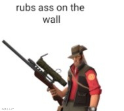 this was just laying around in my files what the hell | image tagged in tf2 | made w/ Imgflip meme maker