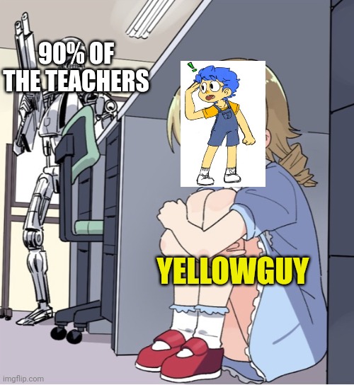 DHMIS be like |  90% OF THE TEACHERS; YELLOWGUY | image tagged in dhmis | made w/ Imgflip meme maker