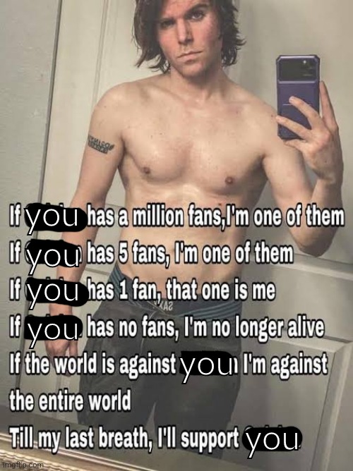 I'll support Onision | you; you; you; you; you; you | image tagged in i'll support onision | made w/ Imgflip meme maker