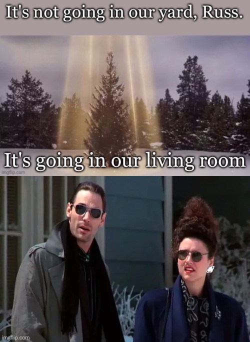 It’ll fit | image tagged in tree,christmas tree,too big | made w/ Imgflip meme maker