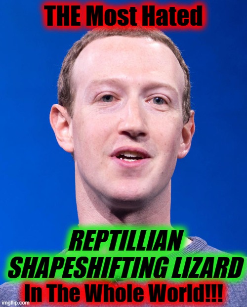 THE Most Hated; REPTILLIAN SHAPESHIFTING LIZARD; In The Whole World!!! | made w/ Imgflip meme maker