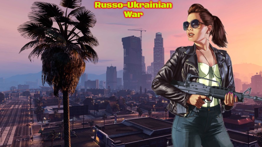 Grand Theft Auto VI | Russo-Ukrainian War | image tagged in grand theft auto vi,slavic,russo-ukrainian war | made w/ Imgflip meme maker
