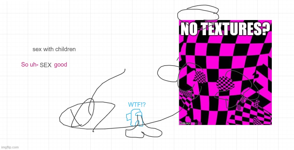 They keep moving my text- | made w/ Imgflip meme maker