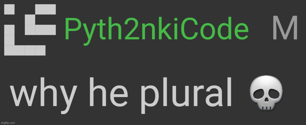 Why He Plural | made w/ Imgflip meme maker