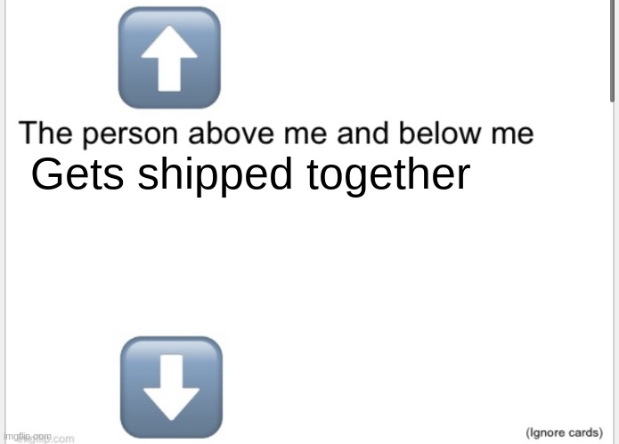 Person above below | Gets shipped together | image tagged in person above below | made w/ Imgflip meme maker