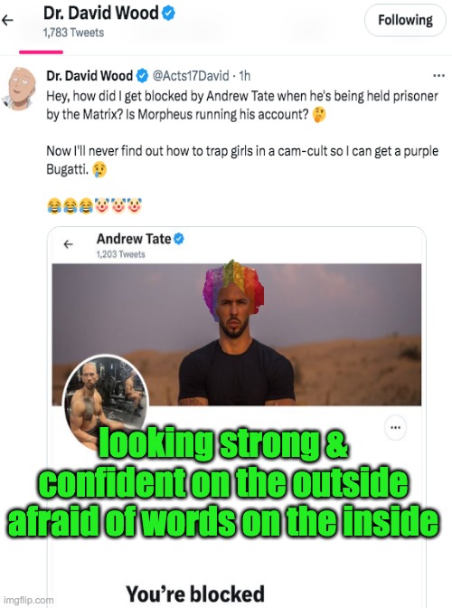 Andrew Tate Afraid Of Words | looking strong & confident on the outside afraid of words on the inside | image tagged in andrew tate,afraid,words,david wood,islam,muslims | made w/ Imgflip meme maker