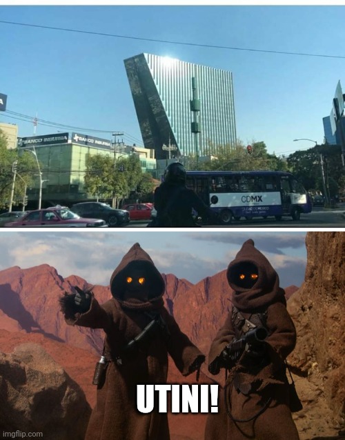 THE JAWAS ARE GONNA SCRAP THAT WHOLE BUILDING | UTINI! | image tagged in jawa,star wars,star wars meme | made w/ Imgflip meme maker