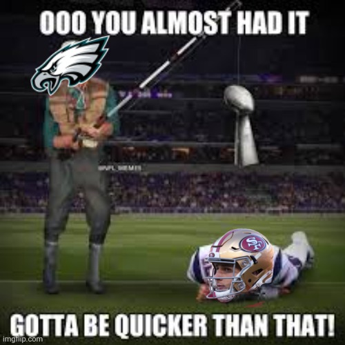 Eagles NFC Champs 2023 | image tagged in philadelphia eagles,eagles,49ers,football,philadelphia,san francisco | made w/ Imgflip meme maker