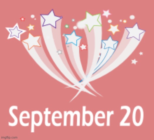 September 20 | image tagged in september 20 | made w/ Imgflip meme maker