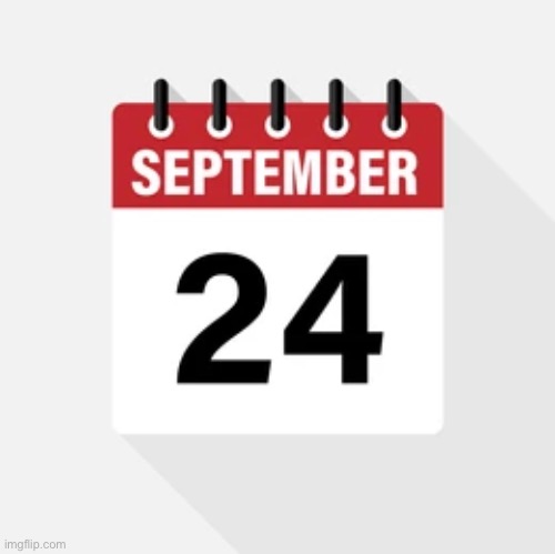 September 24 | image tagged in september 24 | made w/ Imgflip meme maker
