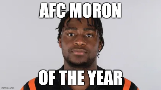 AFC Moron of the Year | AFC MORON; OF THE YEAR | image tagged in ossai | made w/ Imgflip meme maker