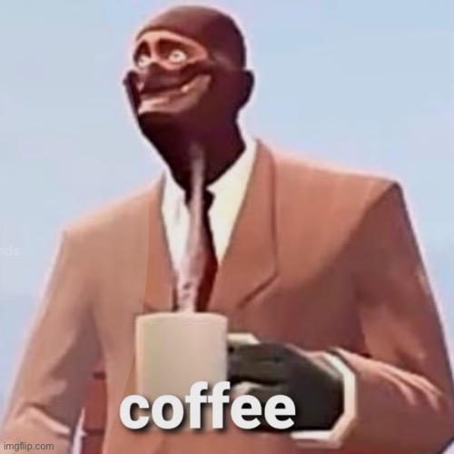 coffee | image tagged in coffee | made w/ Imgflip meme maker