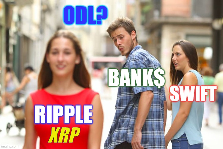 Wet Nurse that Rhymes with Nipple? On-Demand Liquidity? #XRPclarity #GoldQFS ISO 20022. | ODL? BANK$; SWIFT; RIPPLE; XRP | image tagged in memes,distracted boyfriend,bankers,cryptocurrency,ripple,xrp | made w/ Imgflip meme maker