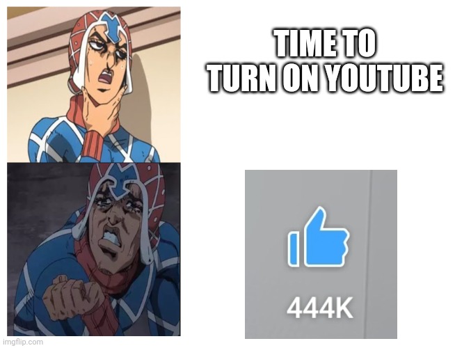 Mista is Not Happy #1 | TIME TO TURN ON YOUTUBE | image tagged in jojo | made w/ Imgflip meme maker