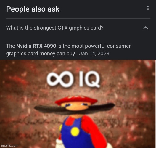 It's actually gtx 1080 ti |  THIS IS NOT A REPOST I JUST HAS NO ADDED TEXT | image tagged in infinite iq,google search,wrong,memes | made w/ Imgflip meme maker