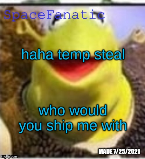 trend go brr | haha temp steal; who would you ship me with | image tagged in spacefanatic announcement temp | made w/ Imgflip meme maker