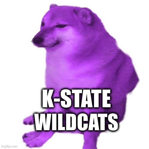 K-STATE; WILDCATS | made w/ Imgflip meme maker