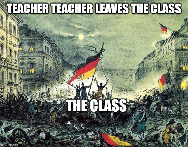 TEACHER TEACHER LEAVES THE CLASS; THE CLASS | made w/ Imgflip meme maker